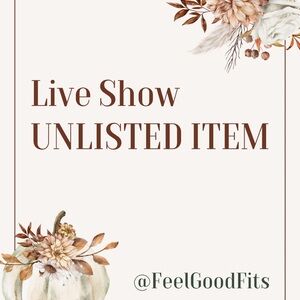 UNLISTED ITEM FOR LIVE SHOWS